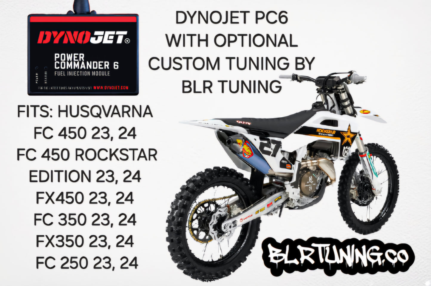 KTM - GAS GAS - HUSQVARNA - 250 350 450 2022 - 2023 - 2024 PC6 BY DYNOJET WITH OPTIONAL CUSTOM TUNING BY BLR TUNING