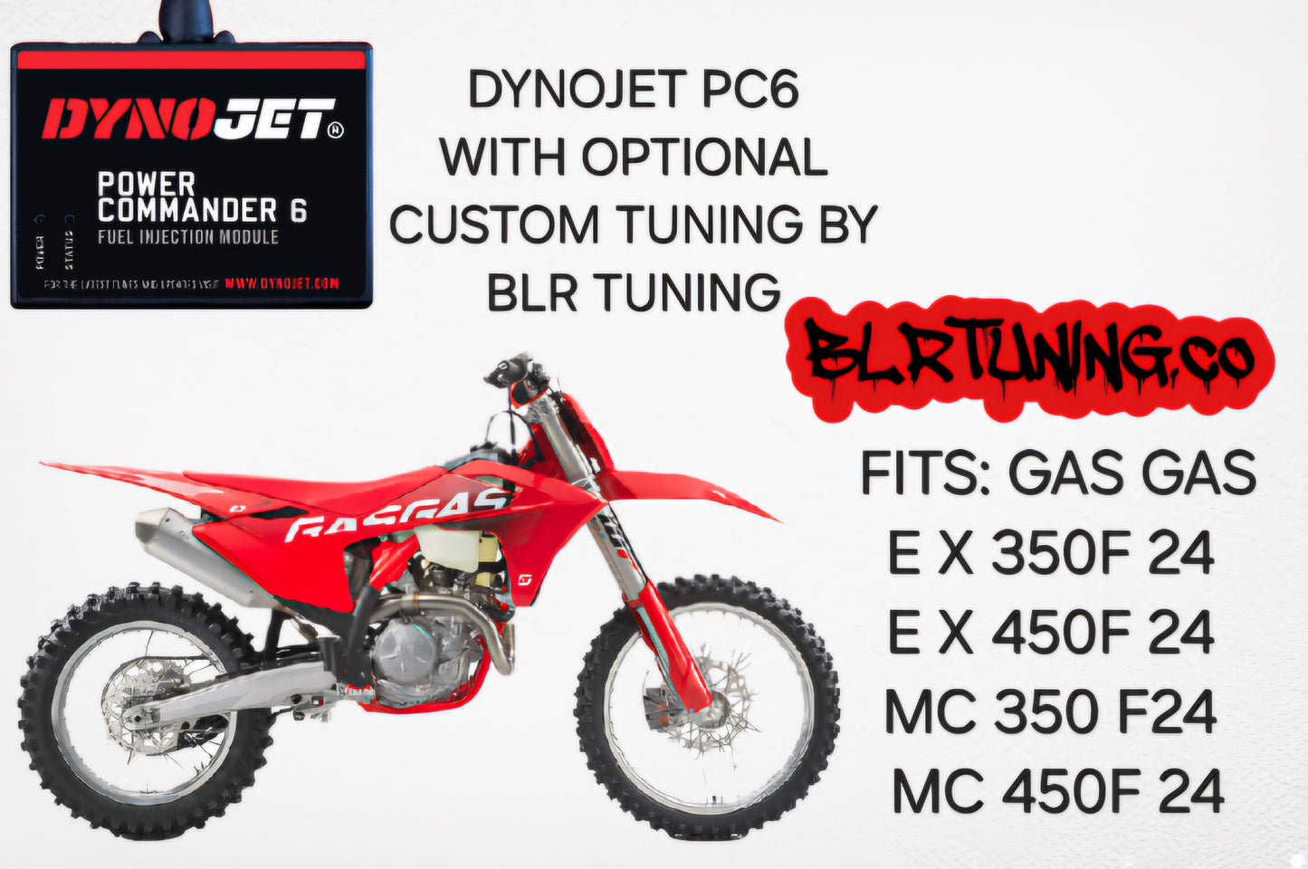 KTM - GAS GAS - HUSQVARNA - 250 350 450 2022 - 2023 - 2024 PC6 BY DYNOJET WITH OPTIONAL CUSTOM TUNING BY BLR TUNING