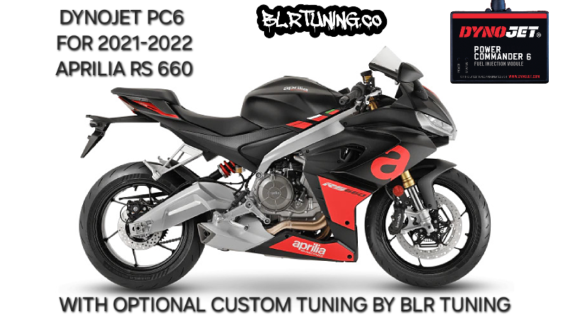 APRILIA - RS 660 - TUAREG 660 - TUONO 660 - 2021 - 2024 PC6 BY DYNOJET WITH OPTIONAL CUSTOM TUNING BY BLR TUNING